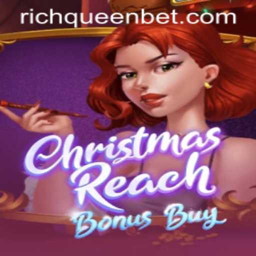 Unwrap the Festive Fun with ChristmasReachBonusBuy and RICHQUEEN Bet