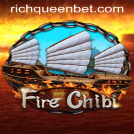 Exploring FireChibi: Unraveling the Excitement of RICHQUEEN Bet